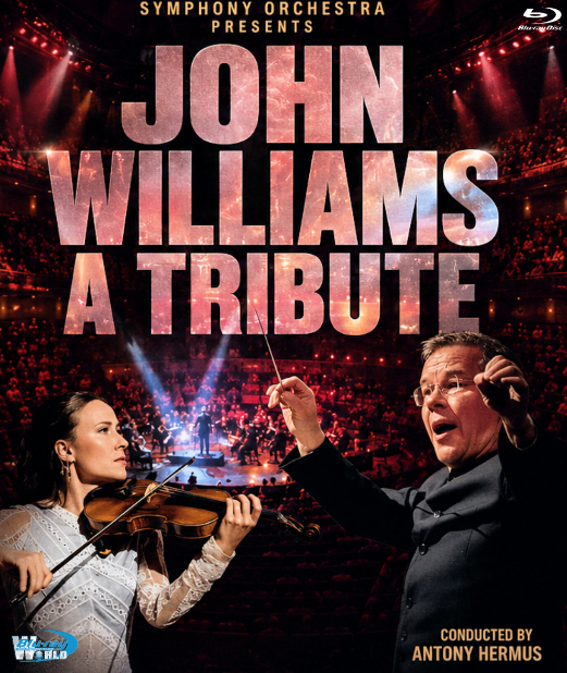 M2101.John Williams – A Tribute 2026  HÀNH TRÌNH NHỮNG GIAI ĐIỆU ĐIỆN ẢNH  (25G)